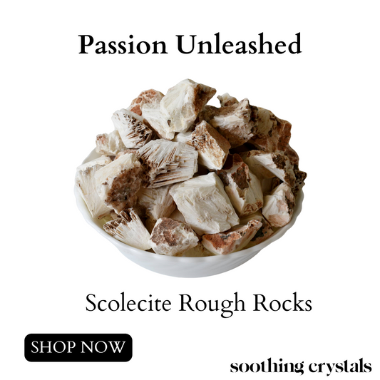 Scolecite Rough Rocks(Purification and Joy)